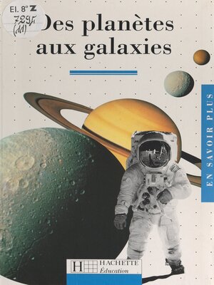 cover image of Des planètes aux galaxies